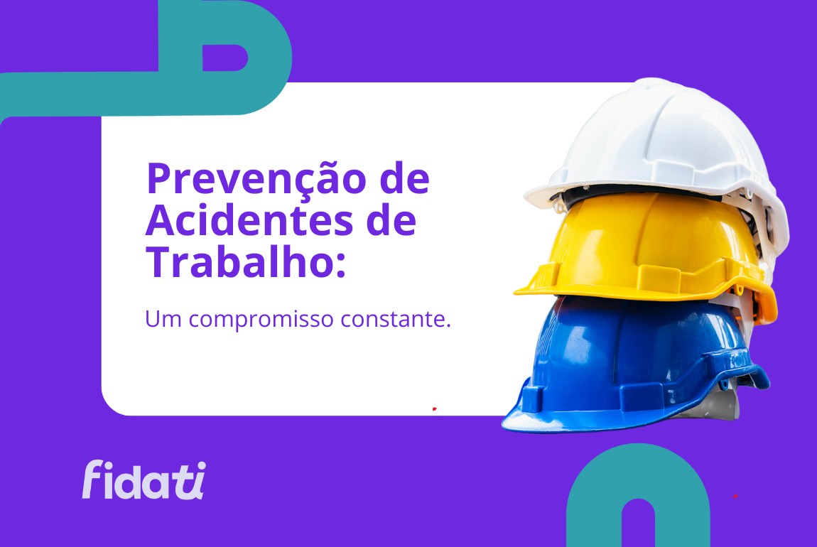 Prevenção de Acidentes de Trabalho: Um compromisso constante